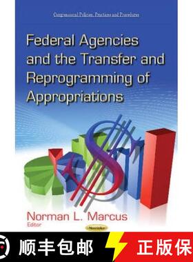 【3-4周达】Federal Agencies and the Transfer and Reprogramming of Appropriations [9781631170065]