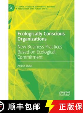 【3-4周达】Ecologically Conscious Organizations : New Business Practices Based on Ecological Commitment [9783030609177]