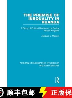 【3-4周达】The Premise of Inequality in Ruanda: A Study of Political Relations in a Central African K... [9781138595743]
