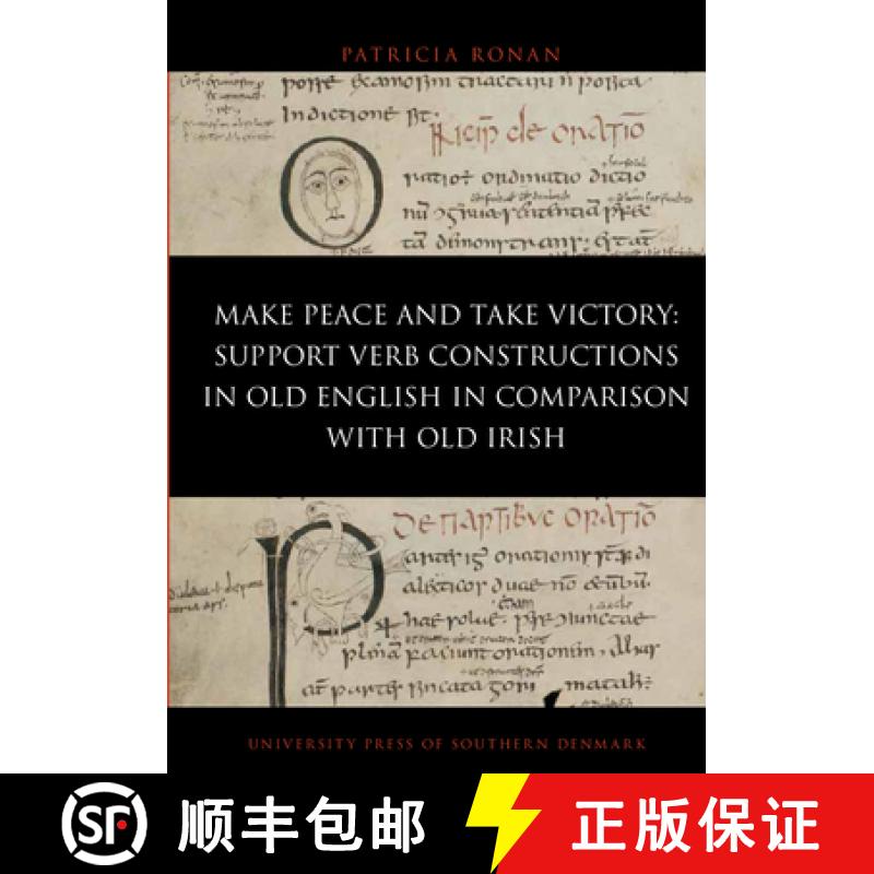 【2-3周达】Make Peace and Take Victory: Support Verb Constructions in Old English in Comparison with ... [9788776746322]