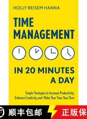 预订 Time Management in 20 Minutes a Day: Simple Strategies to Increase Productivity, Enhance Creativ... [9781641520355]