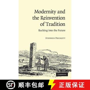 and Modernity Stephen 9781107412590 Future. the 4周达 Backing Tradition Reinvention Prickett Into