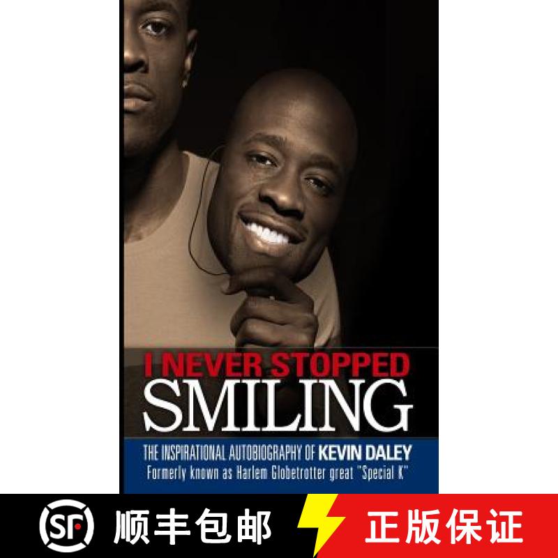 【3-4周达】I Never Stopped Smiling: The inspirational autobiography of Kevin Daley, formerly known as... [9780692237687]
