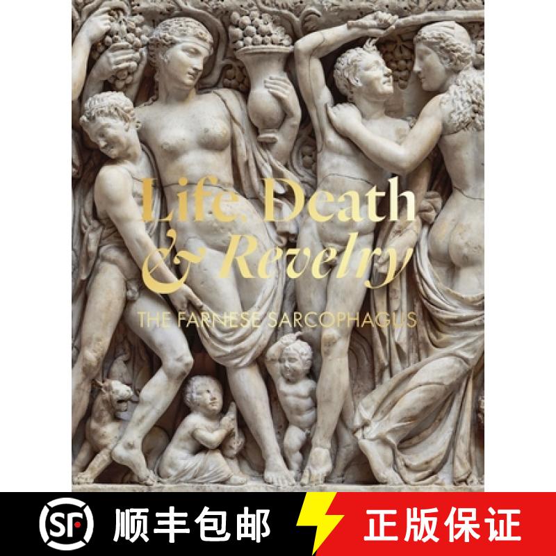 【3-4周达】Life Death & Revelry: The Farnese Sarcophagus [9781911300403]