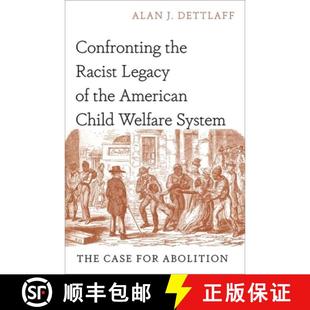 Legacy Case Racist Confronting for The American Abolition Welfare the System 4周达 9780197675267 Child