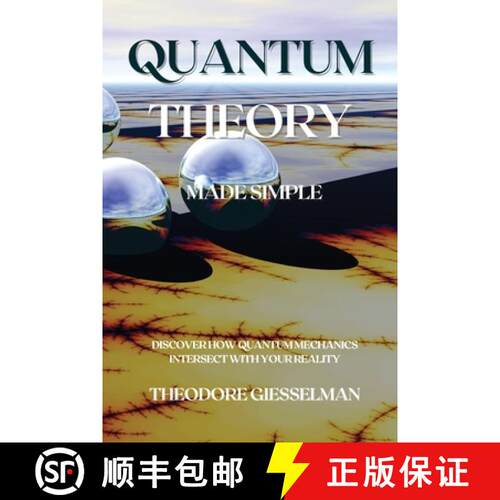 【3-4周达】Quantum Theory Made Simple: Discover how Quantum Mechanics Intersect with Your Reality [9781914045585]
