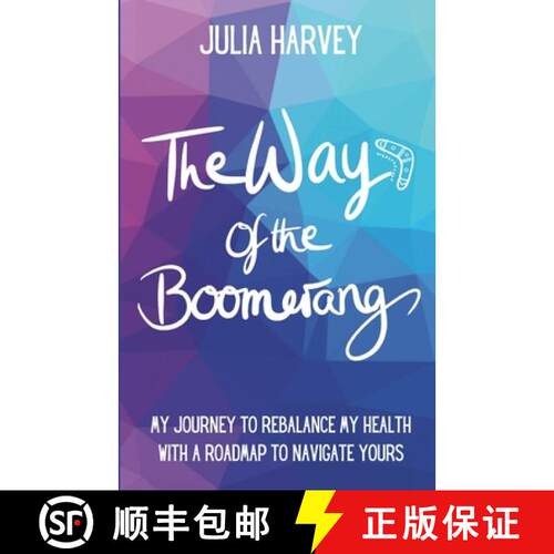 【3-4周达】The Way of the Boomerang: My Journey to ReBalance My Health with a Roadmap to Navigate Yours [9781068333101]