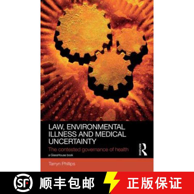 【3-4周达】精装 Law, Environmental Illness and Medical Uncertainty : The Contested Governance of Health [9780415828567]