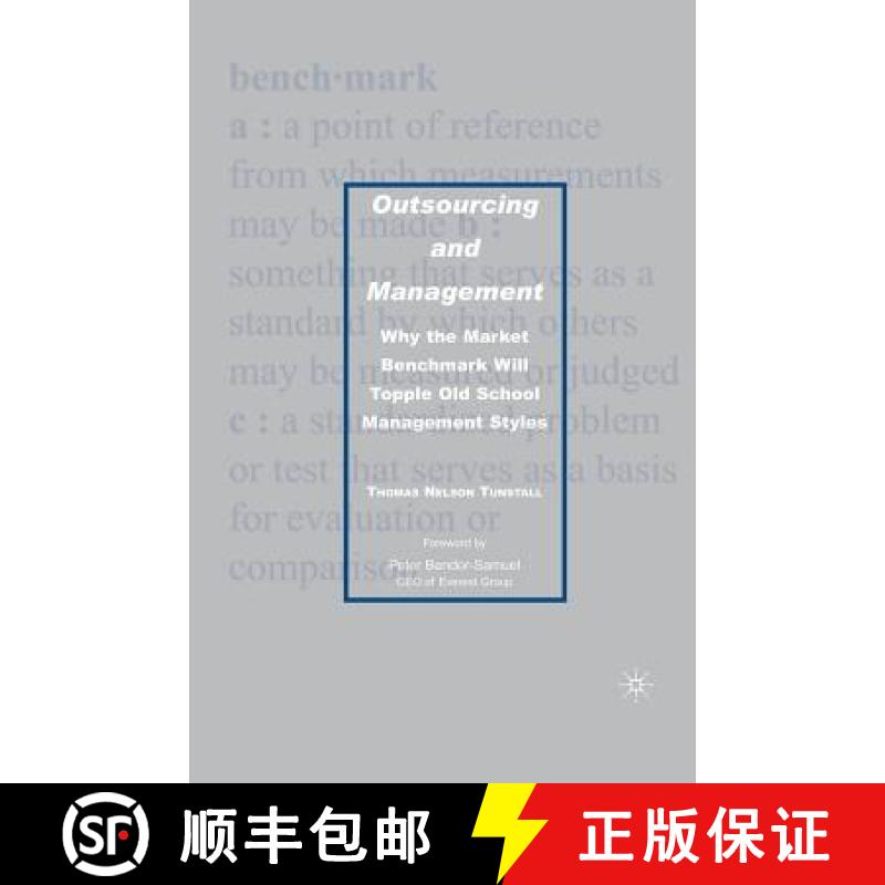 【3-4周达】Outsourcing and Management : Why the Market Benchmark Will Topple Old School Management St... [9781349538232]