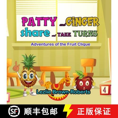 预订 Patty  and Ginger Share and Take Turns: Adventures of the Fruit Clique [9781957577166]