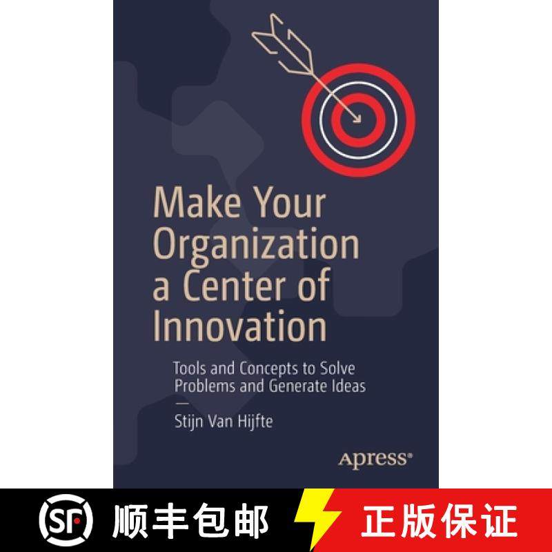 【3-4周达】Make Your Organization a Center of Innovation : Tools and Concepts to Solve Problems and G... [9781484265062]