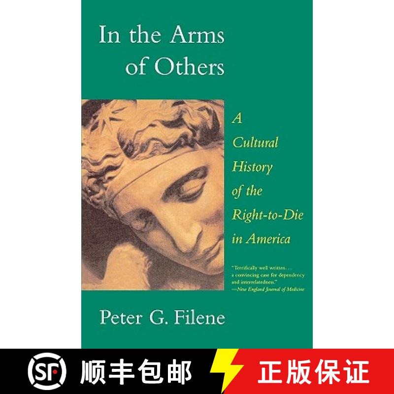 【3-4周达】In the Arms of Others : A Cultural History of the Right-To-Die in America [9781566632683]