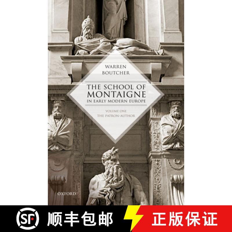 【3-4周达】The School of Montaigne in Early Modern Europe: Volume One: The Patron Author [9780198123743]
