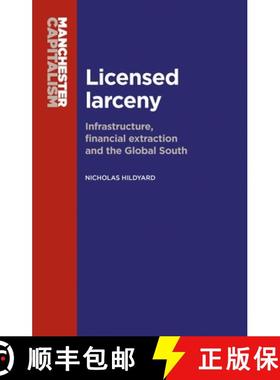 【3-4周达】Licensed larceny : Infrastructure, financial extraction and the global South [9781784994273]