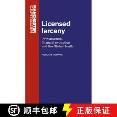 【3-4周达】Licensed larceny : Infrastructure, financial extraction and the global South [9781784994273]