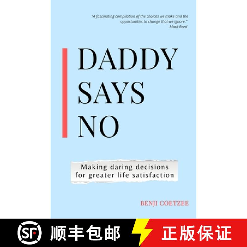 【2-3周达】Daddy says no: Making daring decisions for greater life satisfaction. [9781513699257]