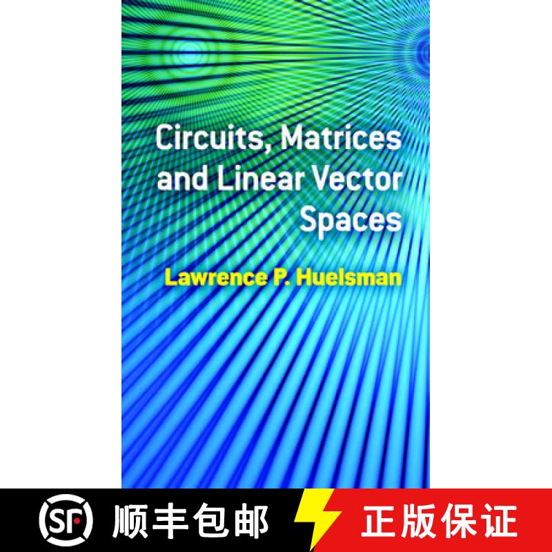 【3-4周达】Circuits, Matrices and Linear Vector Spaces [9780486485348]