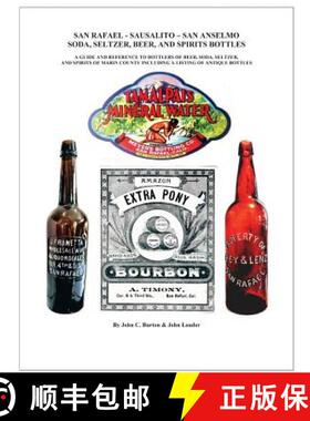 预订 San Rafael - Sausalito - San Anselmo Bottles: Guide and Reference to Bottles of Beer, Soda, Selt... [9781732453012]