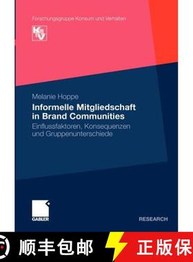 【3-4周达】Informelle Mitgliedschaft in Brand Communities : Einflussfaktoren, Konsequenzen und Gruppe... [9783834917713]
