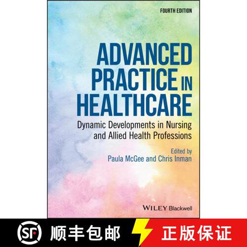 【3-4周达】Advanced Practice In Healthcare - Dynamic Developments In Nursing And Allied Health Profes... [9781119439097]