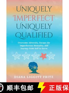 【3-4周达】Uniquely Imperfect. Uniquely Qualified.: Overcome Adversity, Escape the Imperfection Menta... [9781636804316]