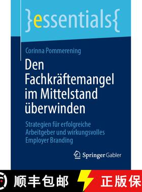 【3-4周达】Den Fachkräftemangel im Mittelstand überwinden : Strategien für erfolgreiche Arbeitgebe... [9783658457952]