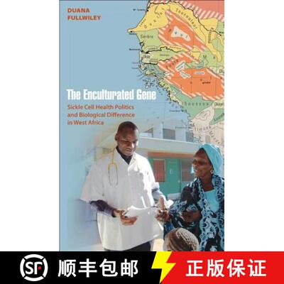 【3-4周达】The Enculturated Gene – Sickle Cell Health Politics and Biological Difference in West Africa [9780691123172]