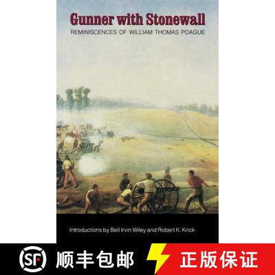 【3-4周达】Gunner with Stonewall: Reminiscences of William Thomas Poague, Lieutenant, Captain, Major,... [9780803287532]