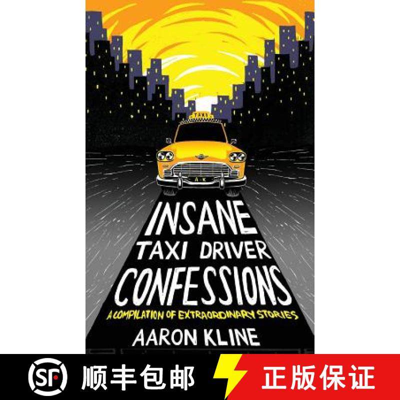 【3-4周达】Insane Taxi Driver Confessions: A Compilation of Extraordinary Stories [9781916049703]