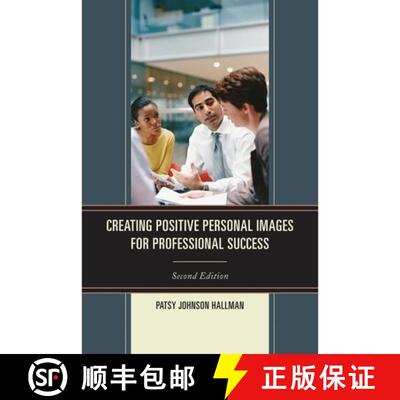 【3-4周达】Creating Positive Images for Professional Success, 2nd Edition [9781610487771]