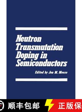 【3-4周达】Neutron Transmutation Doping in Semiconductors [9781468482515]