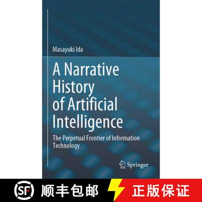 【3-4周达】A Narrative History of Artificial Intelligence: The Perpetual Frontier of Information Tech... [9789819707737]