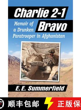 【3-4周达】Charlie 2-1 Bravo : Memoir of a Drunken Paratrooper in Afghanistan [9781476682174]