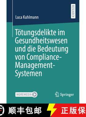 【3-4周达】Tötungsdelikte im Gesundheitswesen und die Bedeutung von Compliance-Management-Systemen [9783658487638]