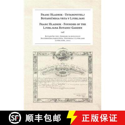 预订 Franc Hladnik - Founder of the Ljubljana Botanic Garden / Franc Hladnik - Ustanovitelj Botaničn... [9789616822138]