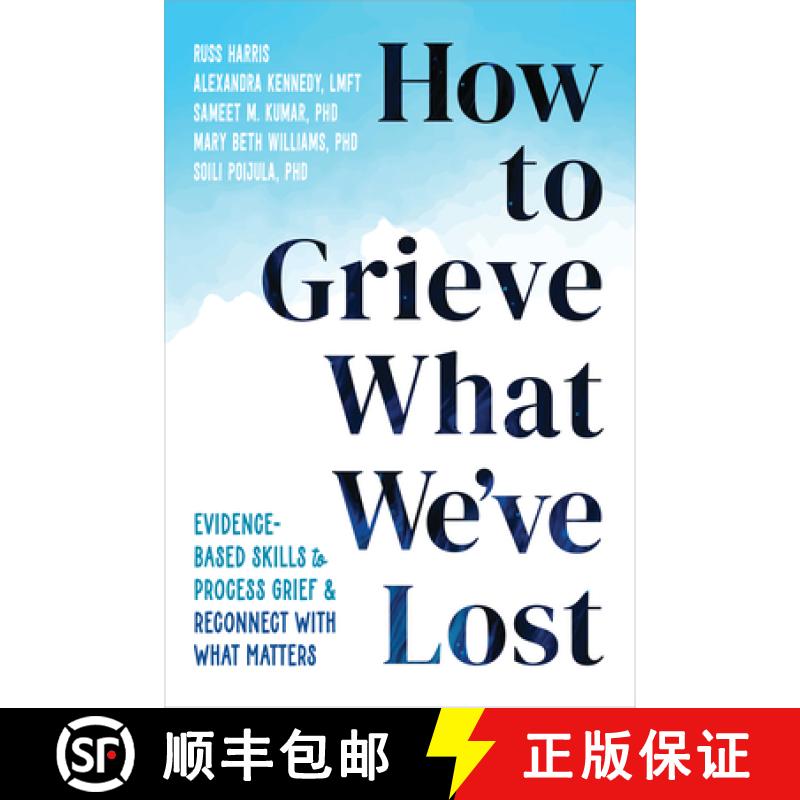 【3-4周达】How to Grieve What We've Lost: Evidence-Based Skills to Process Grief and Reconnect with W... [9781648483196]