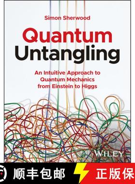 【3-4周达】Quantum Untangling: An Intuitive Approach to Quant um Mechanics from Einstein to Higgs [9781394190577]