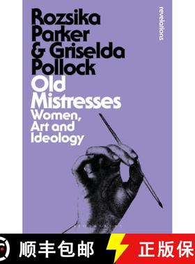 【3-4周达】Old Mistresses: Women, Art and Ideology [9781350149175]