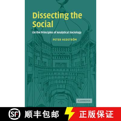 【3-4周达】Dissecting the Social: On the Principles of Analytical Sociology [9780521796675]