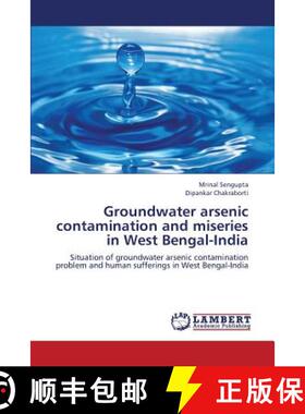 预订 Groundwater Arsenic Contamination and Miseries in West Bengal-India [9783659324628]
