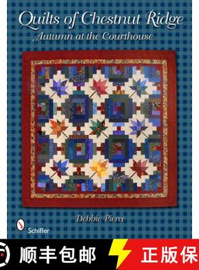 【3-4周达】Quilts of Chestnut Ridge: Autumn at the Courthouse: Autumn at the Courthouse [9780764336997]