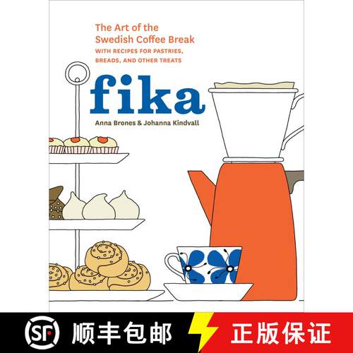 【3-4周达】精装 Fika: The Art of The Swedish Coffee Break, with Recipes for Pastries, Breads, and Oth... [9781607745860]