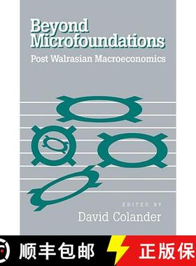 【3-4周达】Beyond Microfoundations: Post Walrasian Economics [9780521034586]