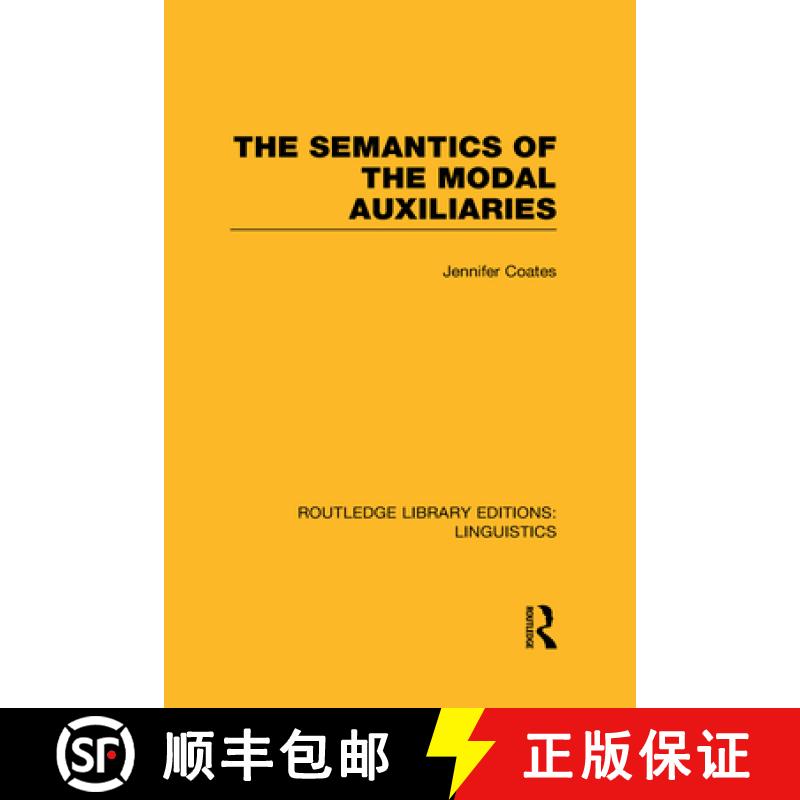 【3-4周达】The Semantics of the Modal Auxiliaries (Rle Linguistics B: Grammar) [9780415723817]