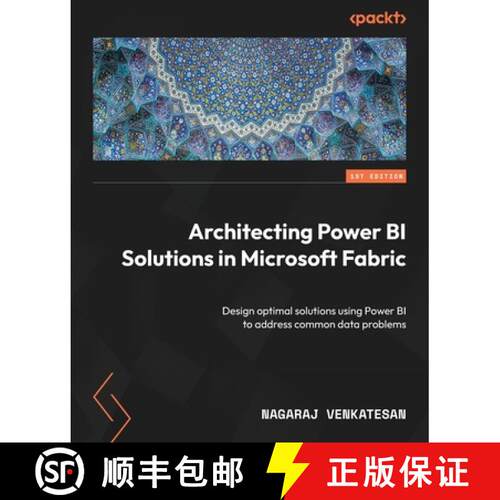 预订 Architecting Power BI Solutions in Microsoft Fabric: Design optimal solutions using Power BI to ... [9781837639564]