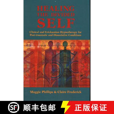 【3-4周达】Healing the Divided Self – Clinical and Ericksonian Hypnotherapy for Dissociative Conditions [9780393701845]