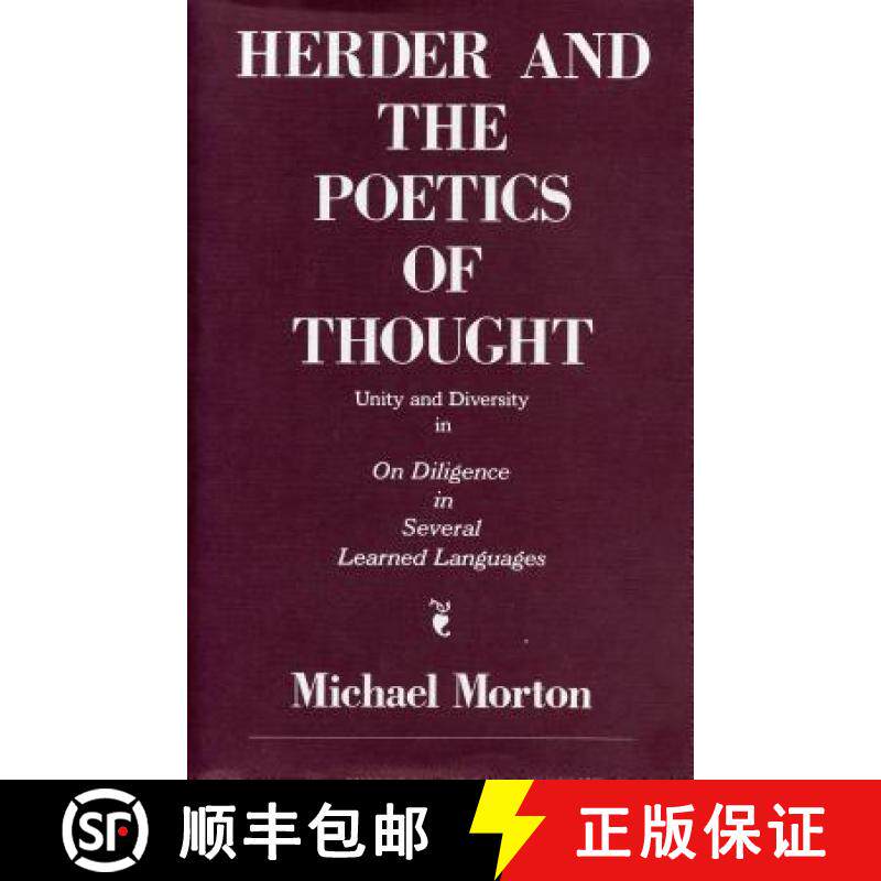 【3-4周达】Herder and the Poetics of Thought : Unity and Diversity in On Diligence in Several Learned... [9780271027265]