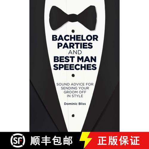 精装 Bachelor Parties and Best Man Speeches: Sound Advice for Sending Your Groom Off in Style [9781911026815]