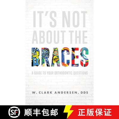【3-4周达】It's Not About The Braces : A Guide To Your Orthodontic Questions [9781642252002]