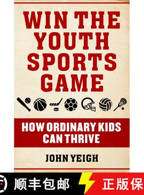 【3-4周达】Win The Youth Sports Game: How Ordinary Kids Can Thrive [9781510763456]